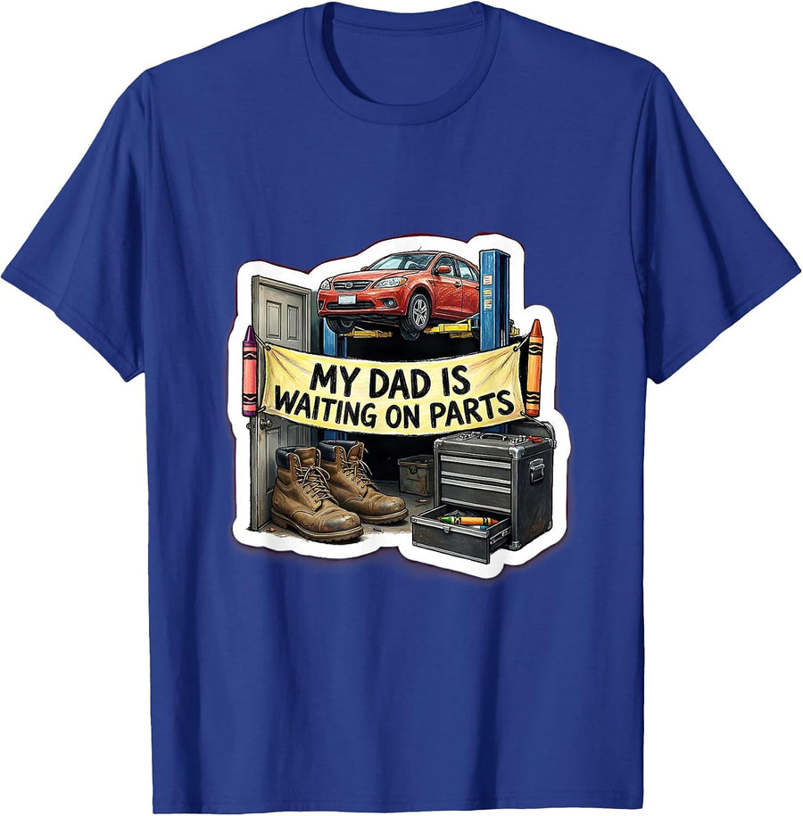 My Dad Is Waiting On Parts Funny Mechanic Auto Repair Dad T-Shirt - Royal Blue