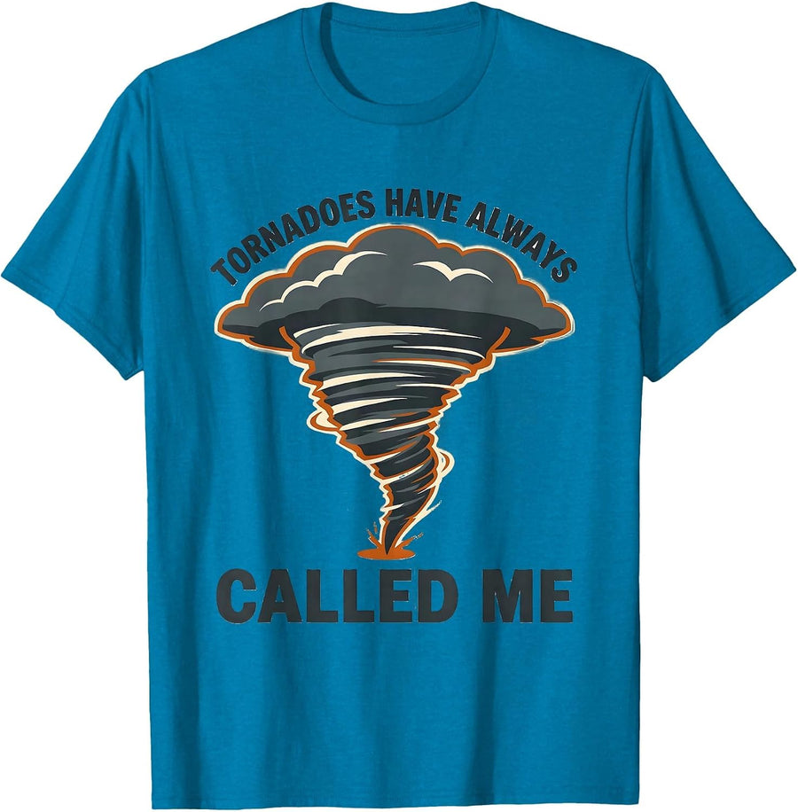 Tornadoes Have Always Called Me Storm Chaser Meteorology T-Shirt - Sapphire Blue