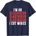 Funny I'm an Electrician I Cut Wires | Electrical Engineer T-Shirt - Navy Blue