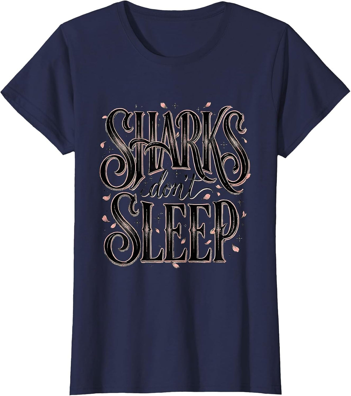 Women's Sharks Don't Sleep Ocean Predator Design T-Shirt - Navy Blue