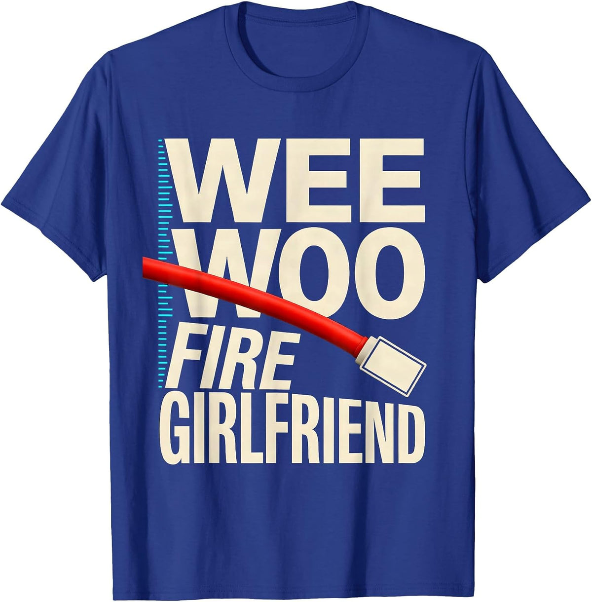 Wee Woo Fire Girlfriend New Wave Firefighter Humor Family T-Shirt - Royal Blue