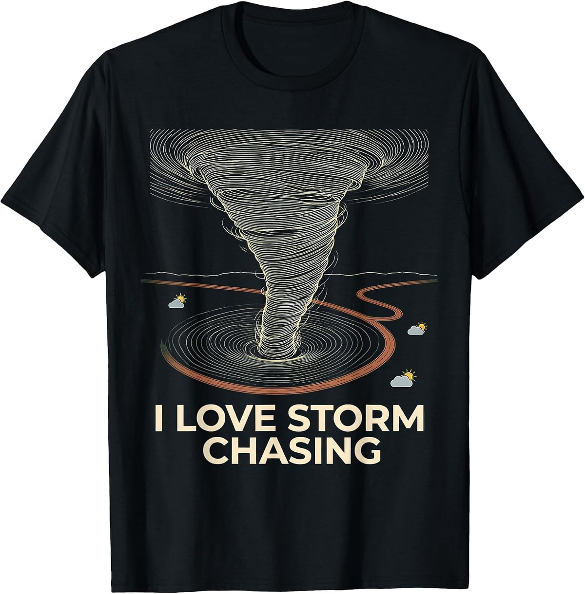 Men's I Love Storm Chasing Funny Tornado Chaser Weather Enthusiast T-Shirt - Black