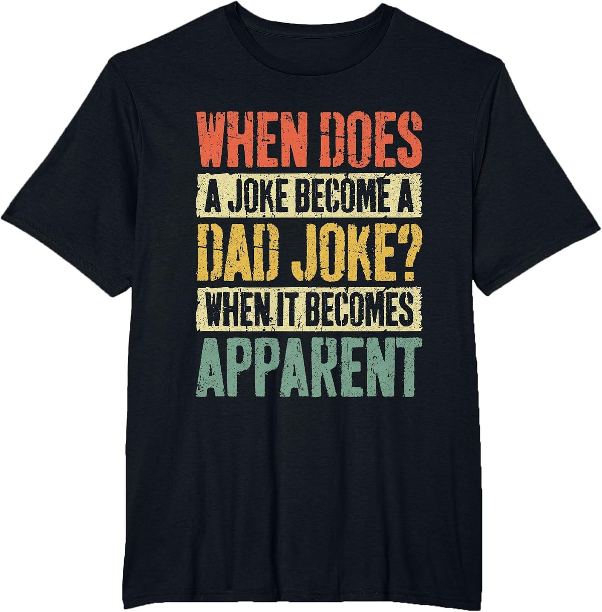 When Does A Joke Become A Dad Joke Shirt Men Fathers Day T-Shirt - Black