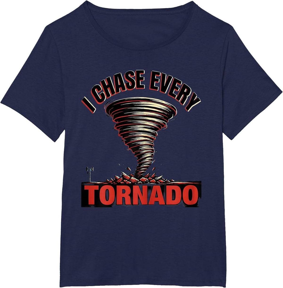 Women's I Chase Every Tornado Funny Storm Chaser Meteorology T-Shirt - Navy Blue
