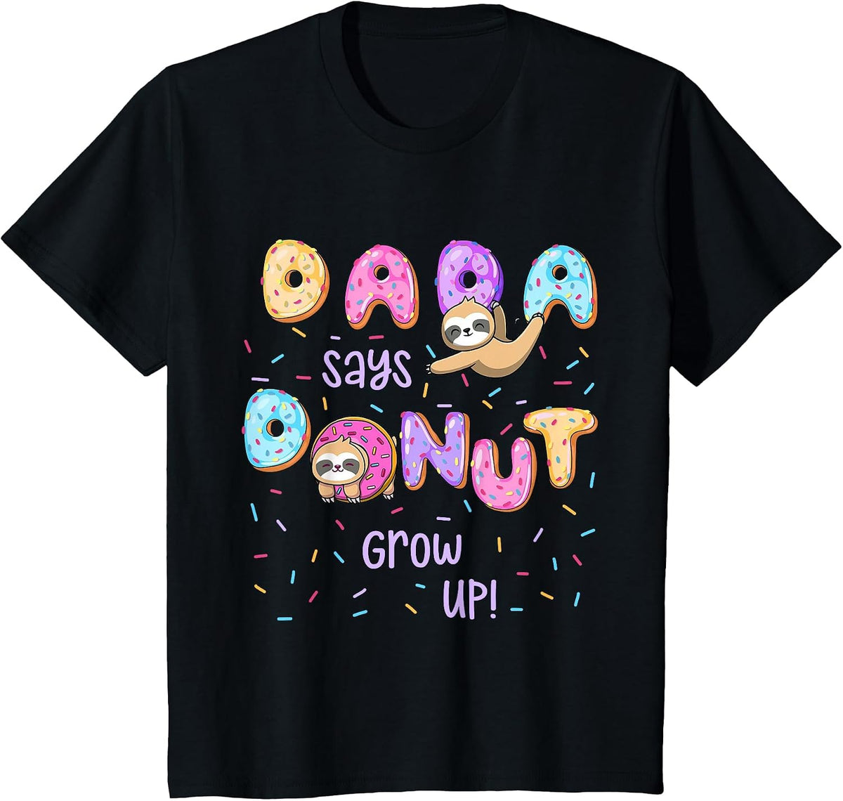 Dada Says Donut Grow Up Family Matching Birthday Cute Sloth T-Shirt - Black