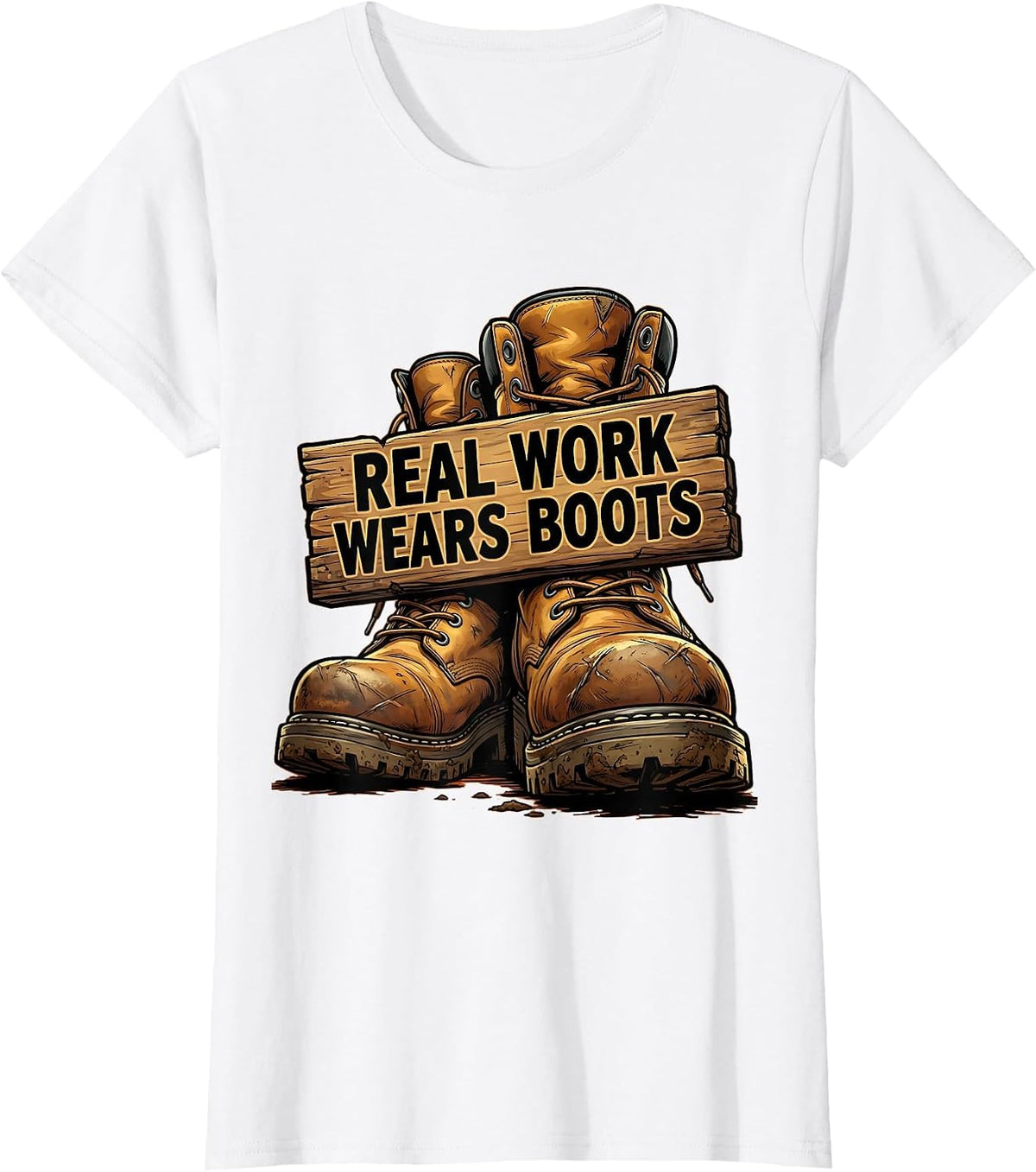 Real Work Wears Boots Graphic Design T-Shirt - White