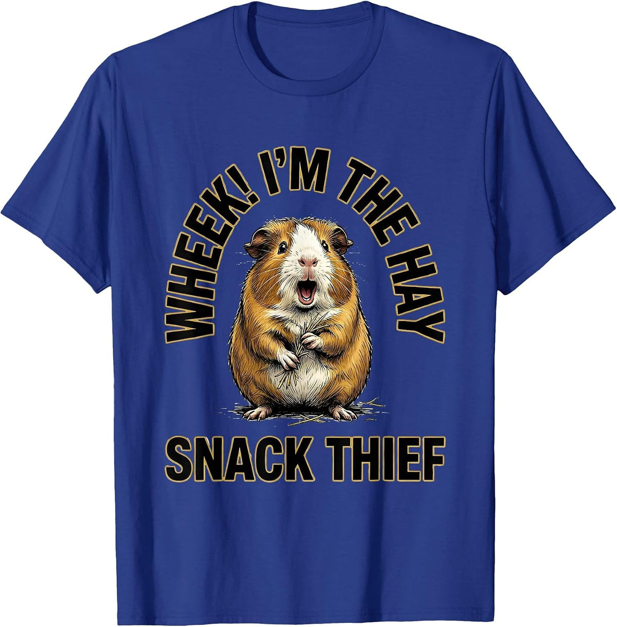 Wheek! I'm The Hay Snack Thief Funny Guinea Pig Pet Lover T-Shirt - Royal Blue