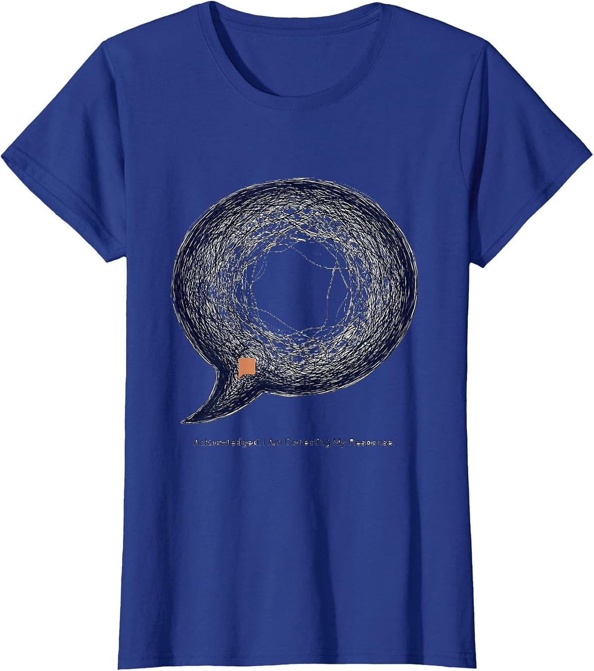 Women's Acknowledged. I Am Correcting My Response. AI Humor T-Shirt - Royal Blue