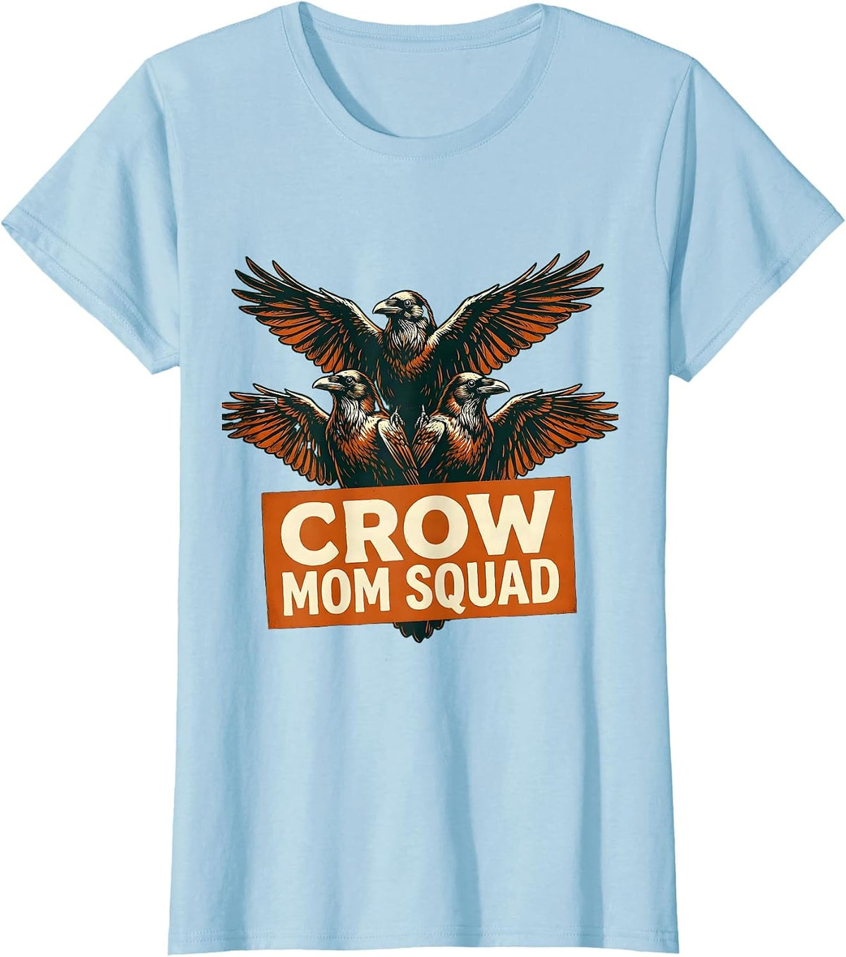 Women's Crow Mom Squad Funny Bird Lover Design T-Shirt - Baby Blue