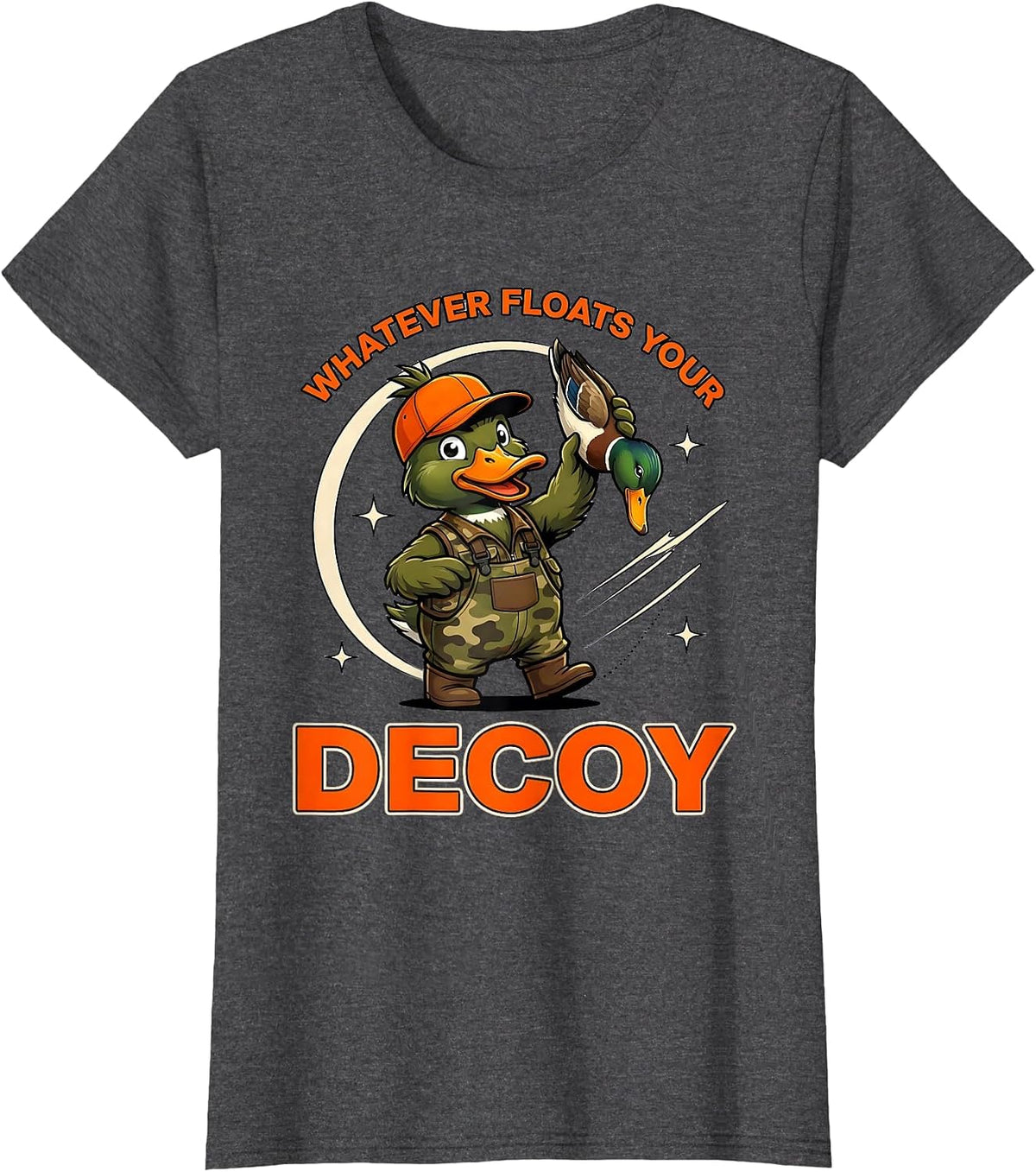 Women's WHATEVER FLOATS YOUR DECOY Funny Duck Hunter Gift T-Shirt - Dark Heather Grey