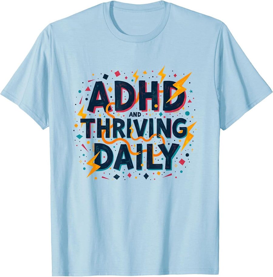 ADHD And Thriving Daily Empowerment Design T-Shirt - Baby Blue
