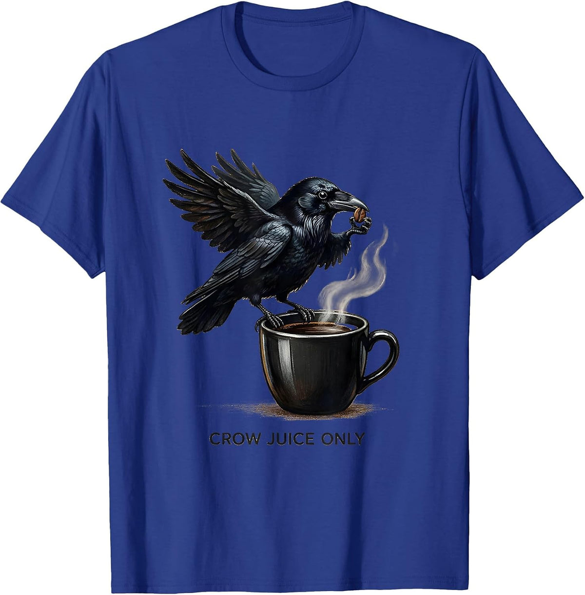 Crow Juice Only Funny Bird Lover Design T-Shirt - Royal Blue