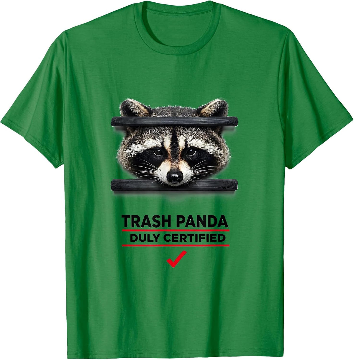 Men's Trash Panda Duly Certified Funny Raccoon Meme Sarcastic T-Shirt - Kelly Green