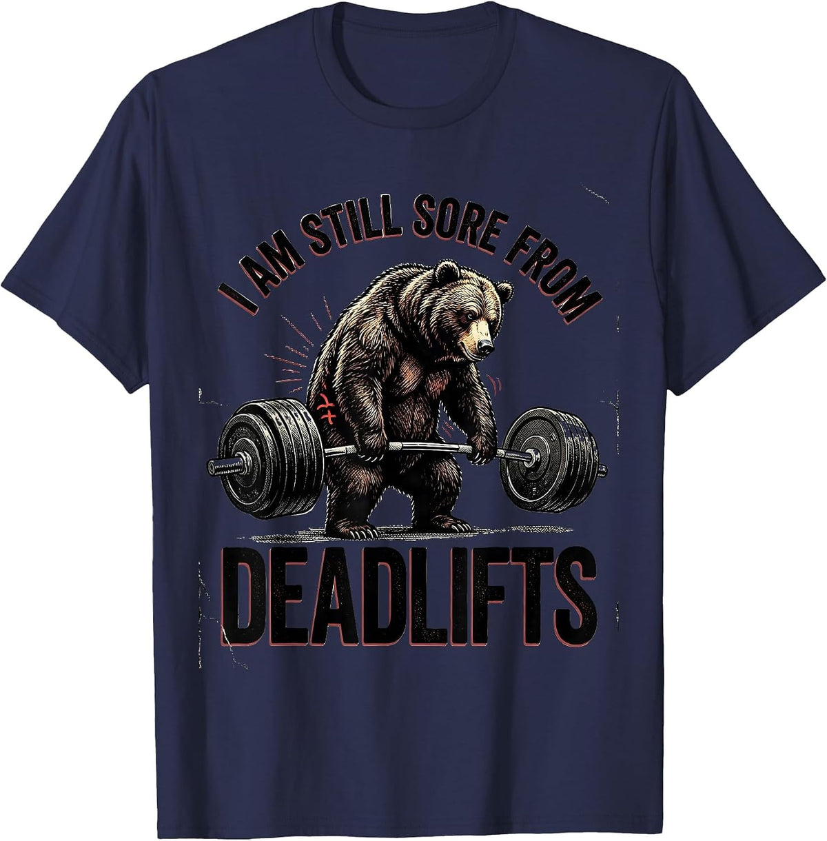 I Am Still Sore From Deadlifts Funny Gym Workout T-Shirt - Navy Blue