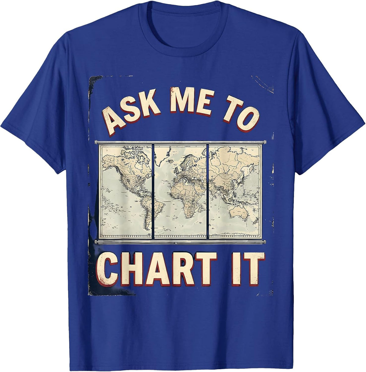 Ask Me To Chart It Vintage History Teacher Back To School T-Shirt - Royal Blue