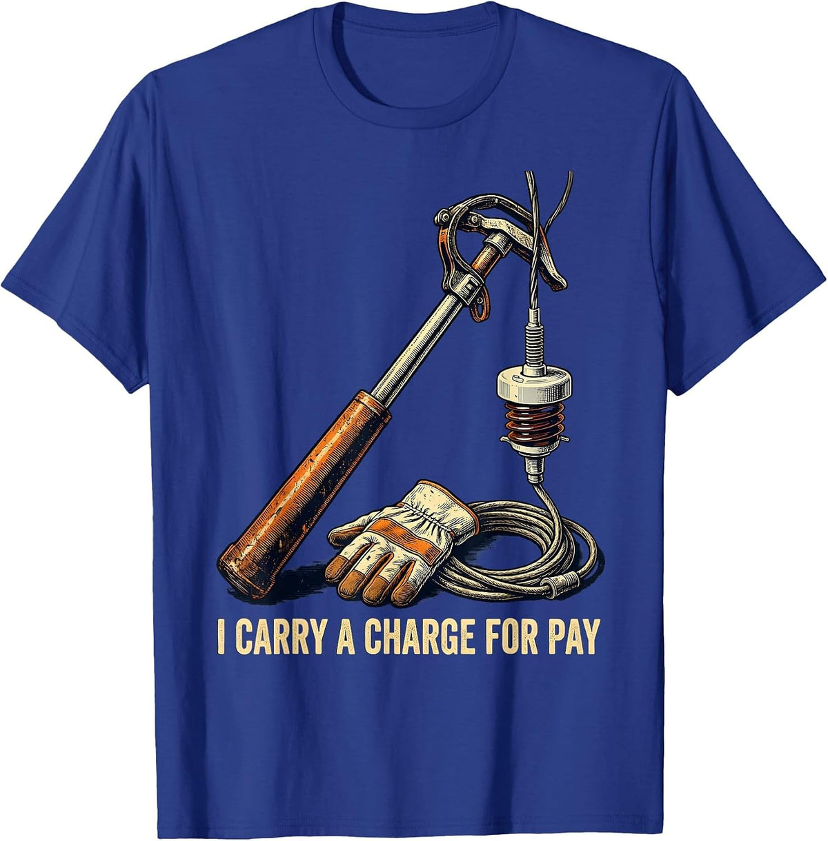 I Carry A Charge For Pay Vintage Electrician Lineman T-Shirt - Royal Blue