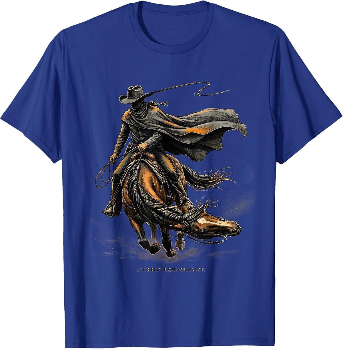 Life's Better On Horseback Cowboy Design T-Shirt - Royal Blue