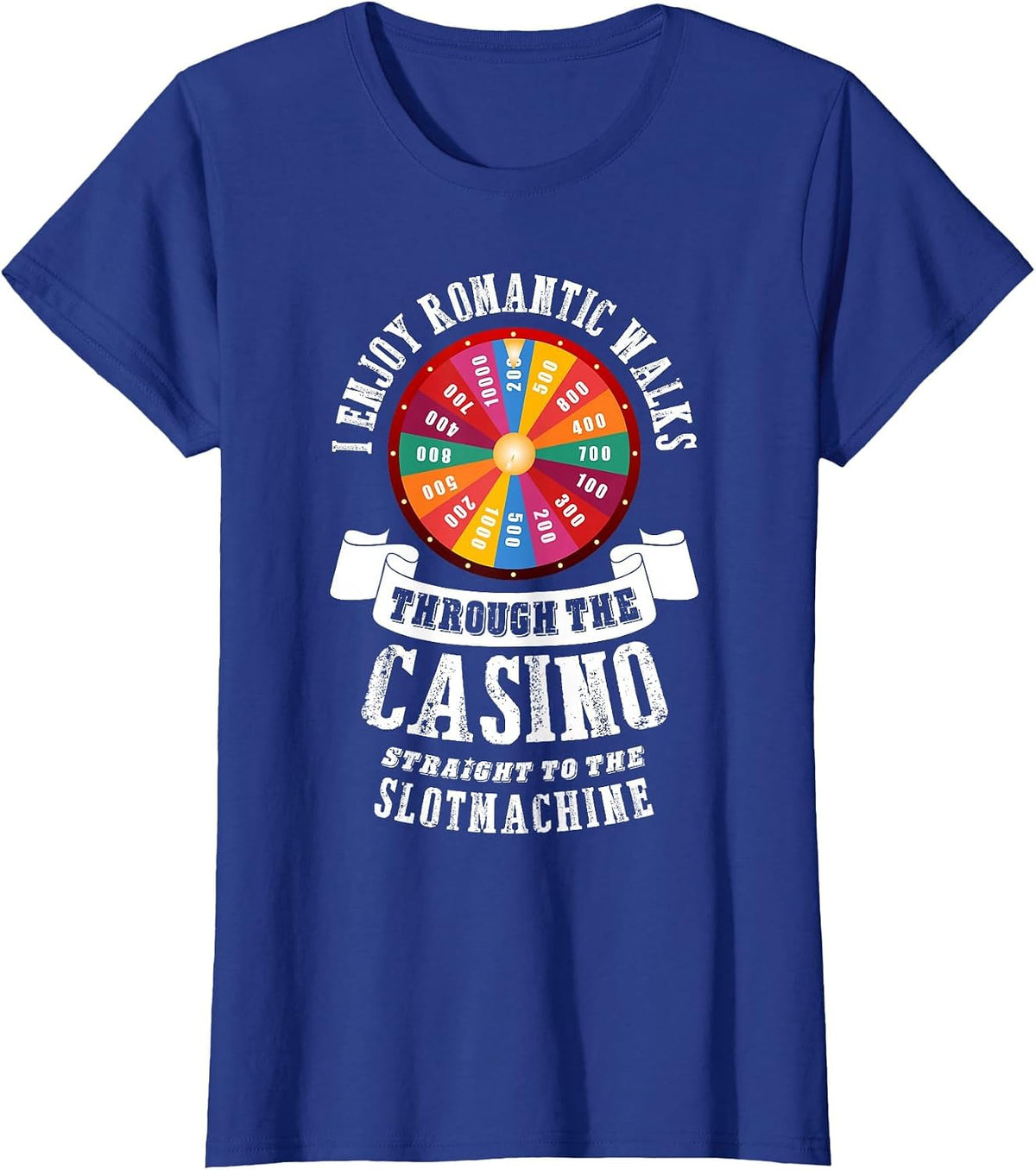I Enjoy Romantic Walks Through the Casino Poker Gambling T-Shirt - Royal Blue