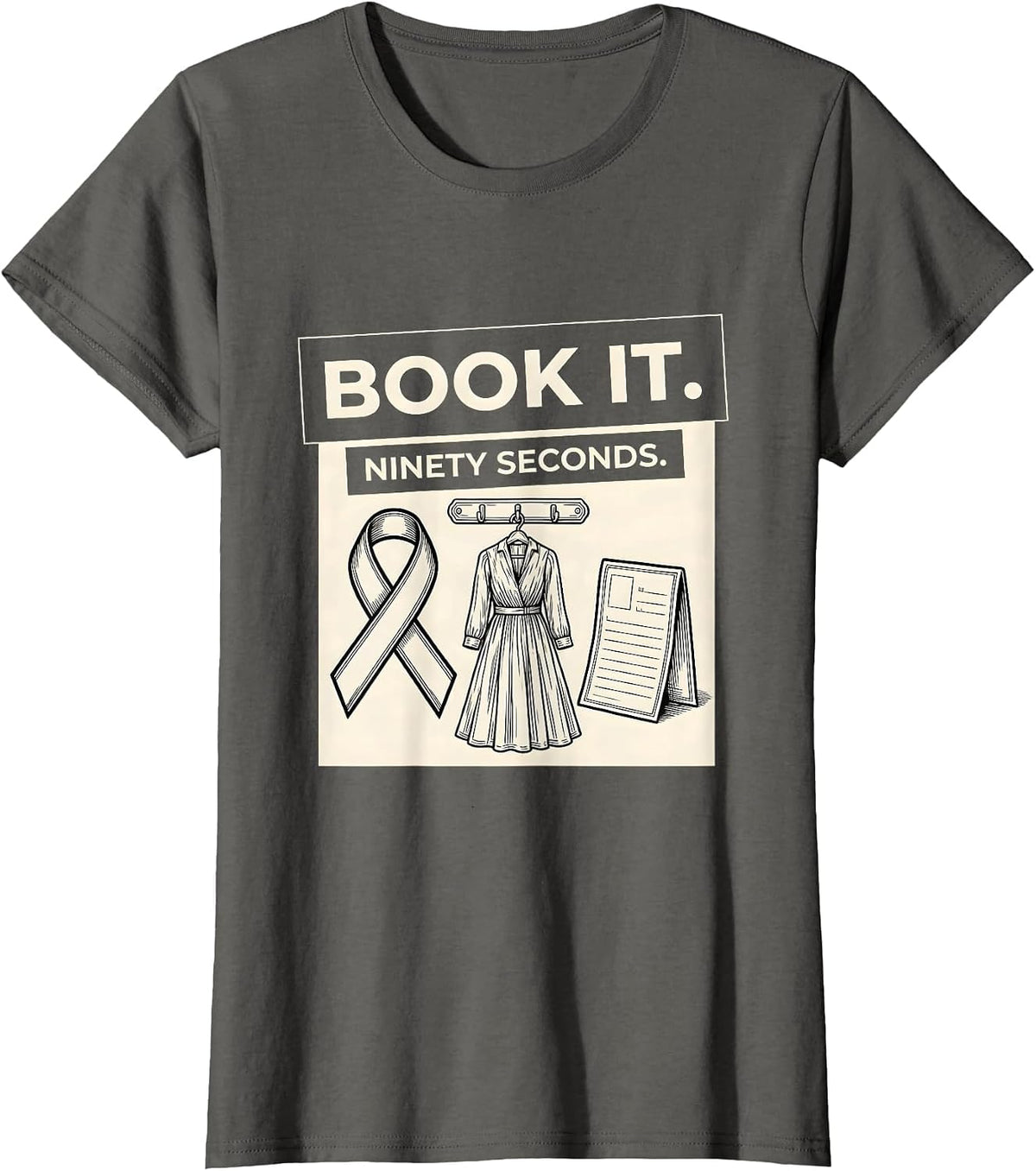Women's Book It Ninety Seconds Mammography Tech Sonographer T-Shirt - Asphalt Grey
