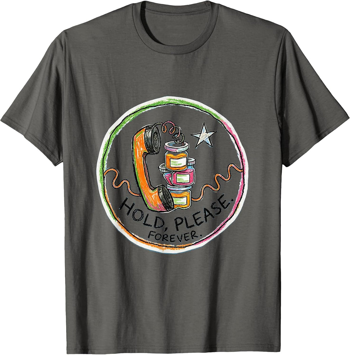 Men's Hold, Please. Forever Cute Pharmacy Tech Humor T-Shirt - Asphalt Grey