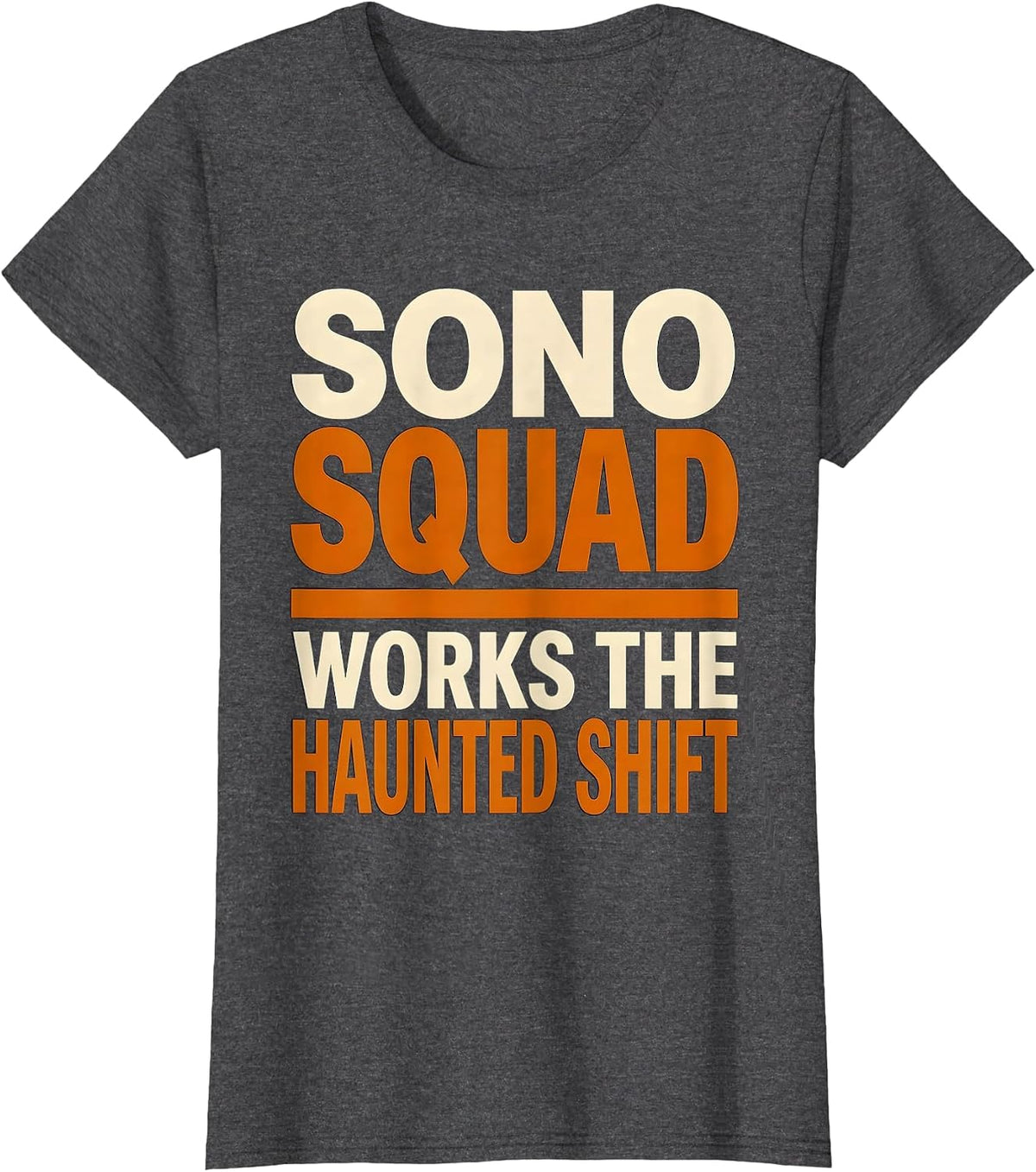 Women's Sono Squad Works The Haunted Shift Radiology Tech Halloween T-Shirt - Dark Heather Grey