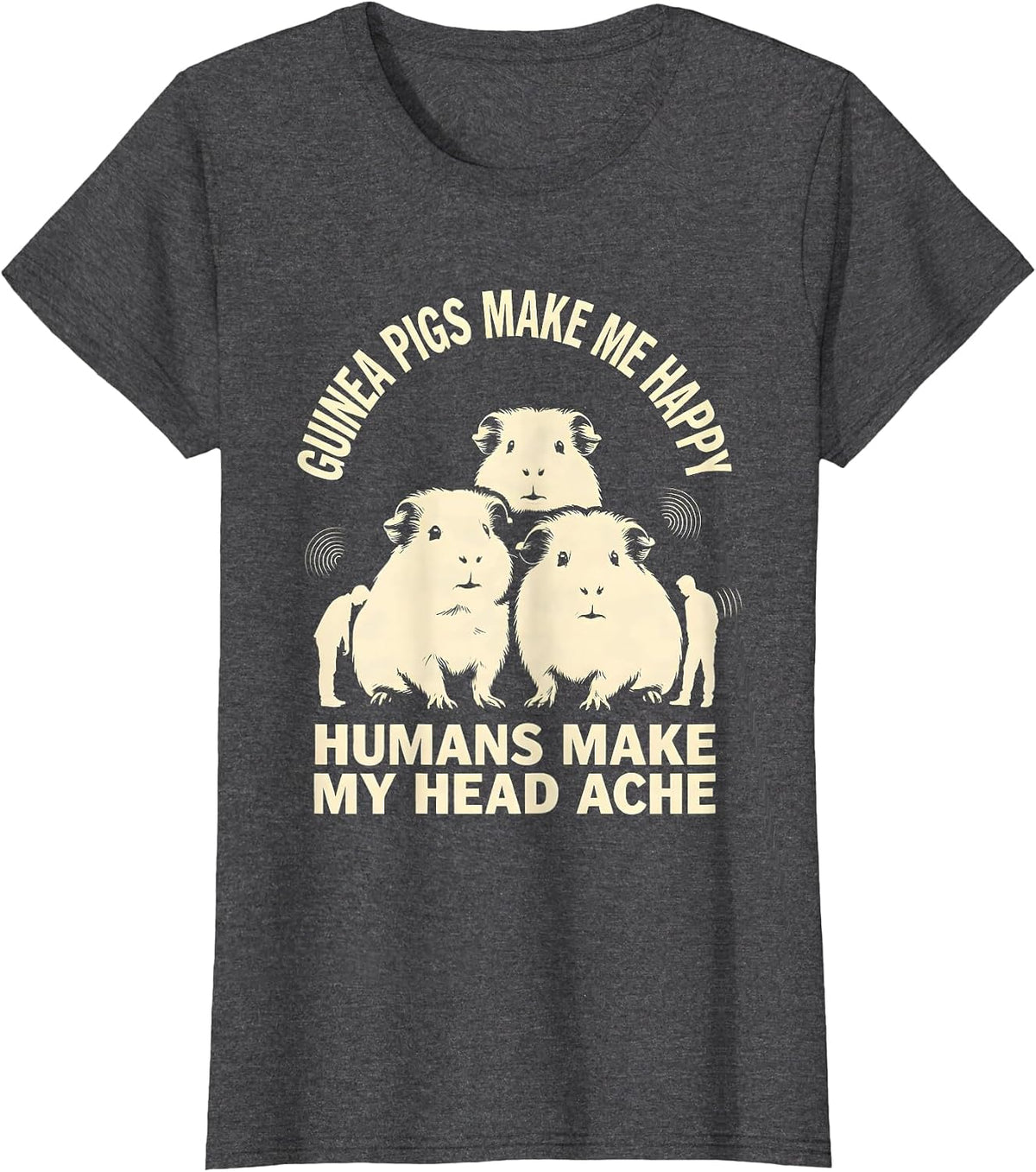 Women's Guinea Pigs Make Me Happy Humans Make My Head Ache Funny T-Shirt - Dark Heather Grey