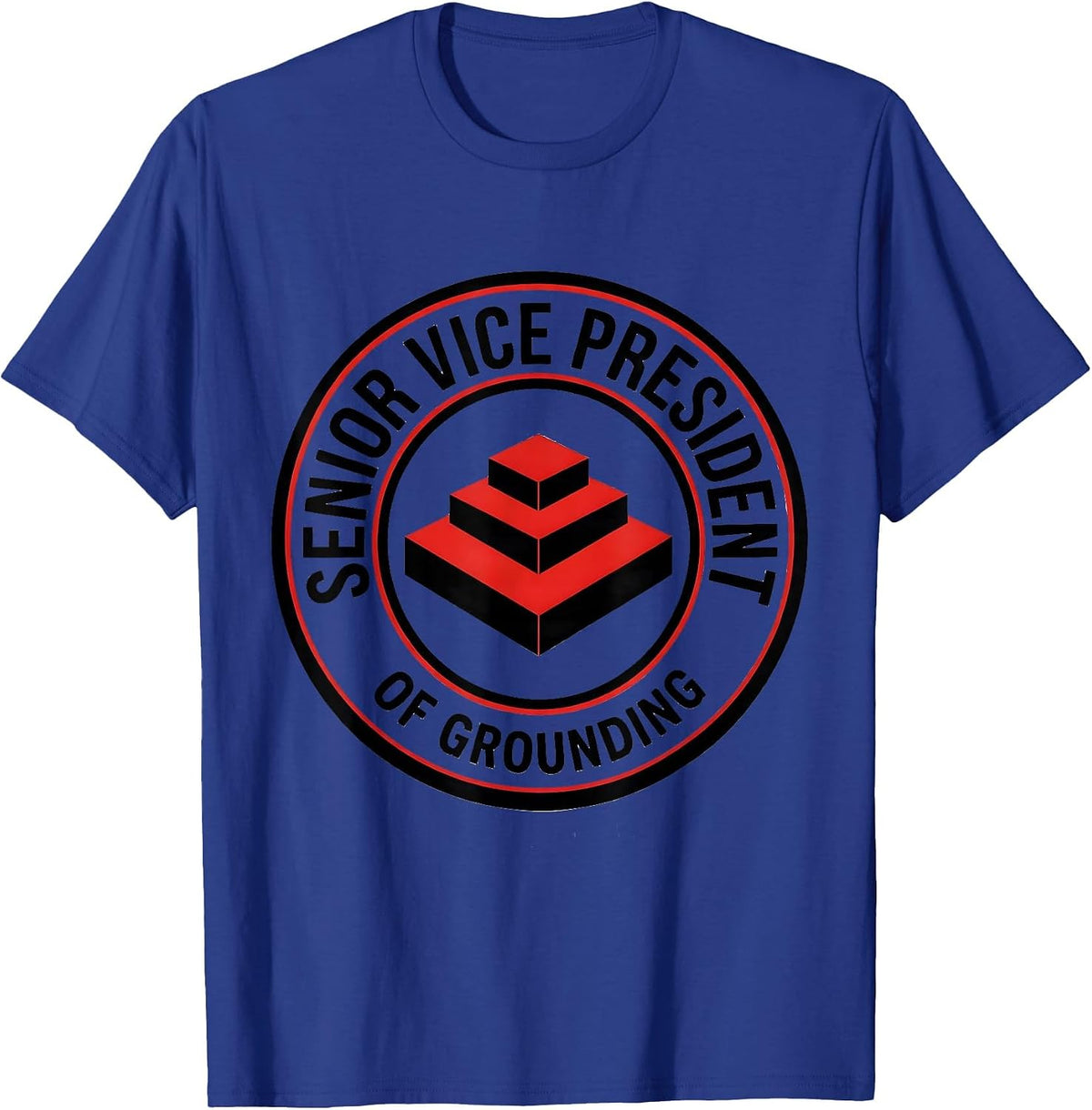 Senior Vice President Of Grounding Funny Electrician Gift T-Shirt - Royal Blue