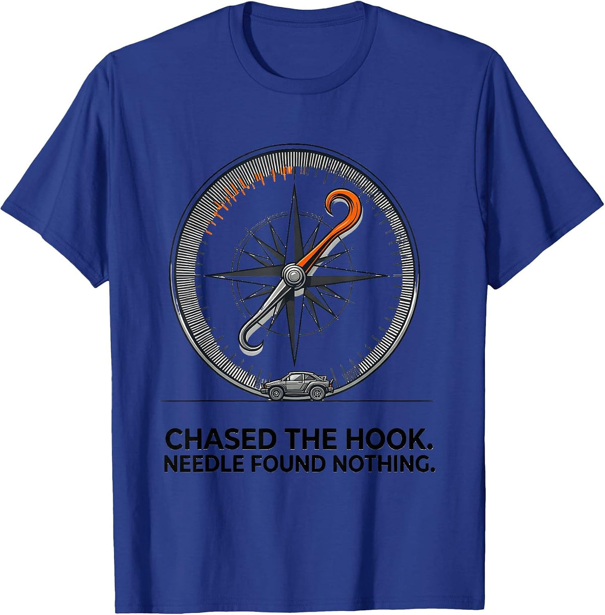 Chased The Hook Needle Found Nothing Funny Storm Chaser T-Shirt - Royal Blue