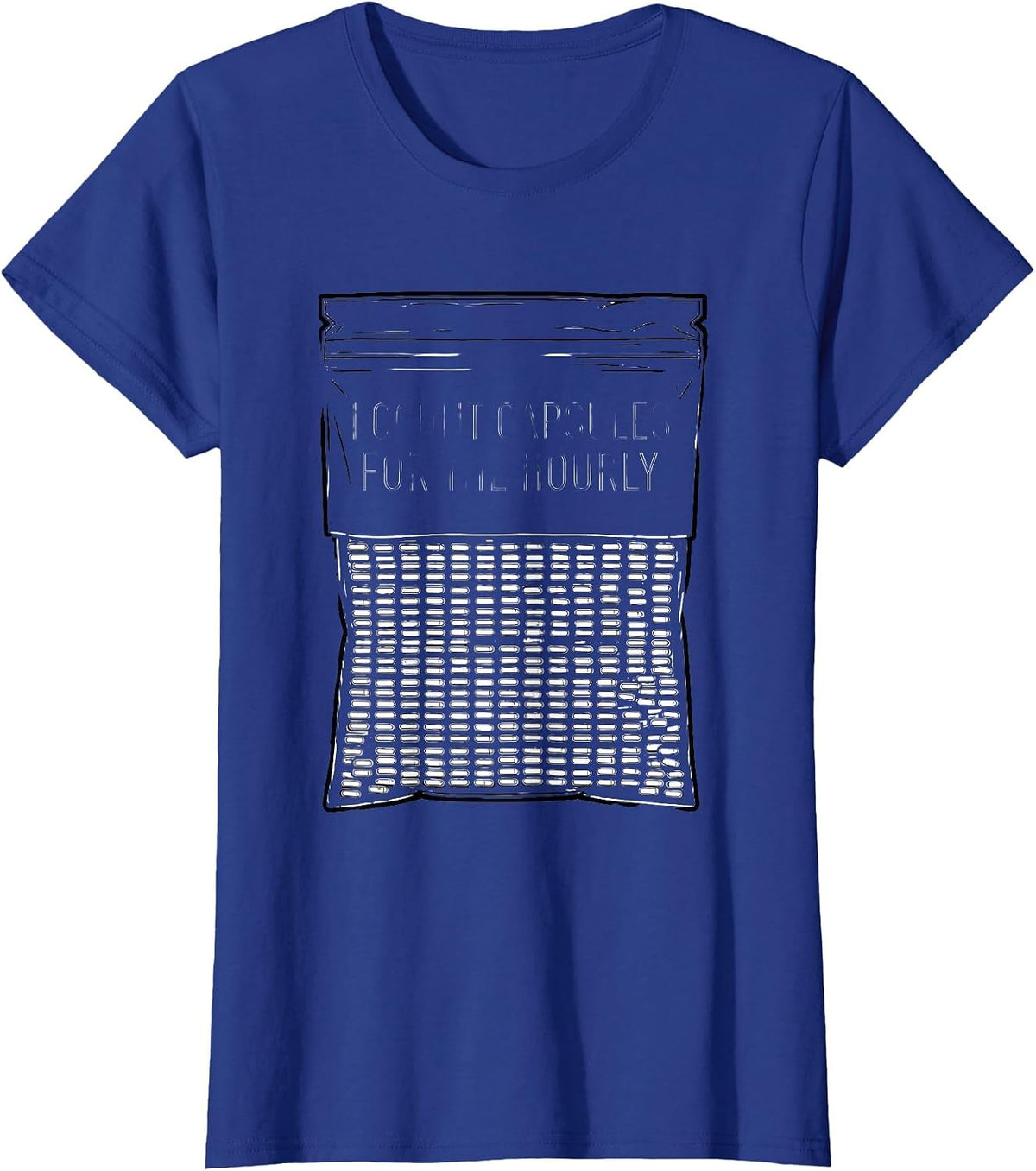 Women's I Count Capsules For The Hourly Funny Pharmacy Tech Humor T-Shirt - Royal Blue