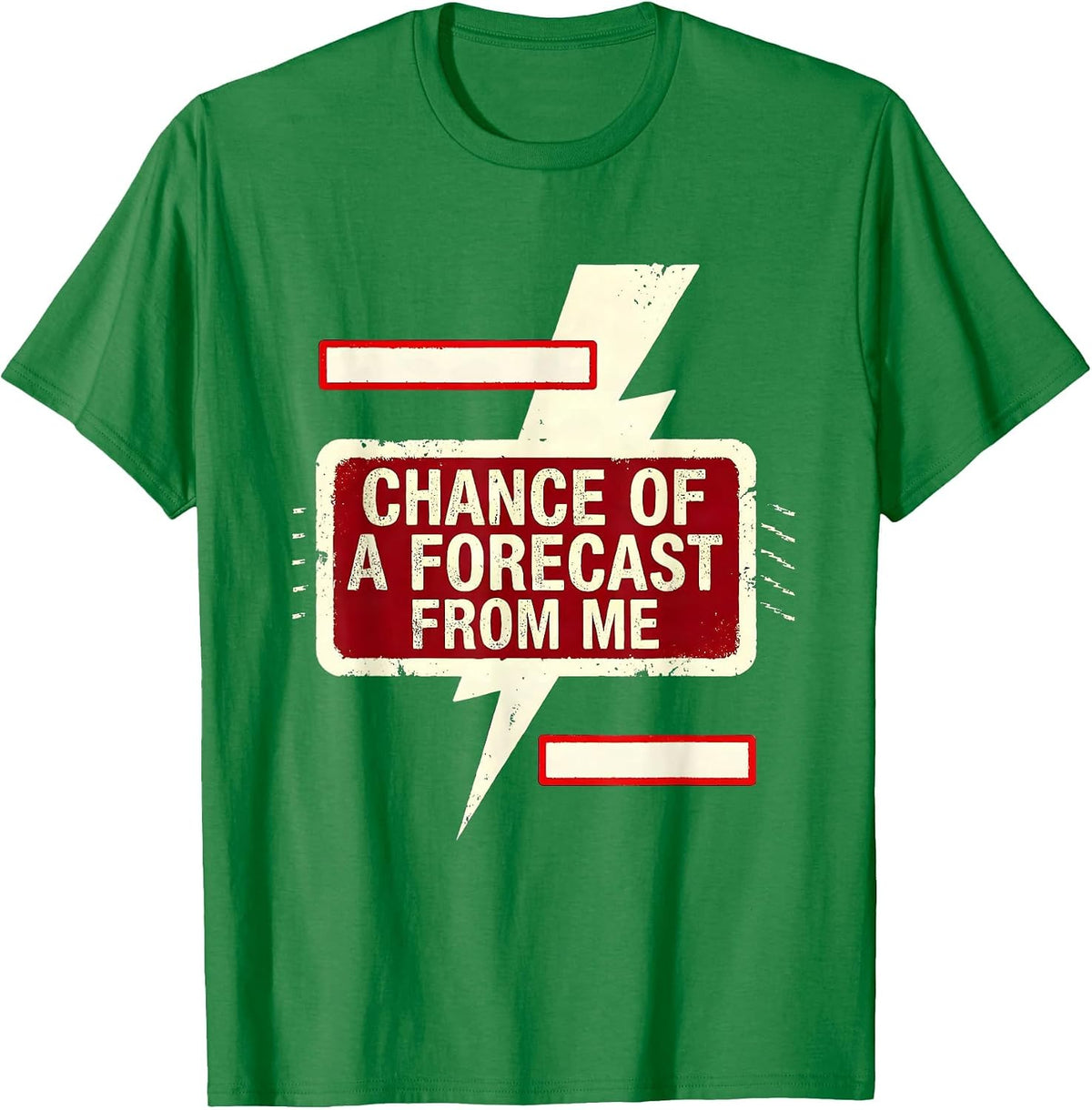 Men's Chance Of A Forecast From Me Storm Chaser Meteorology Humor T-Shirt - Kelly Green