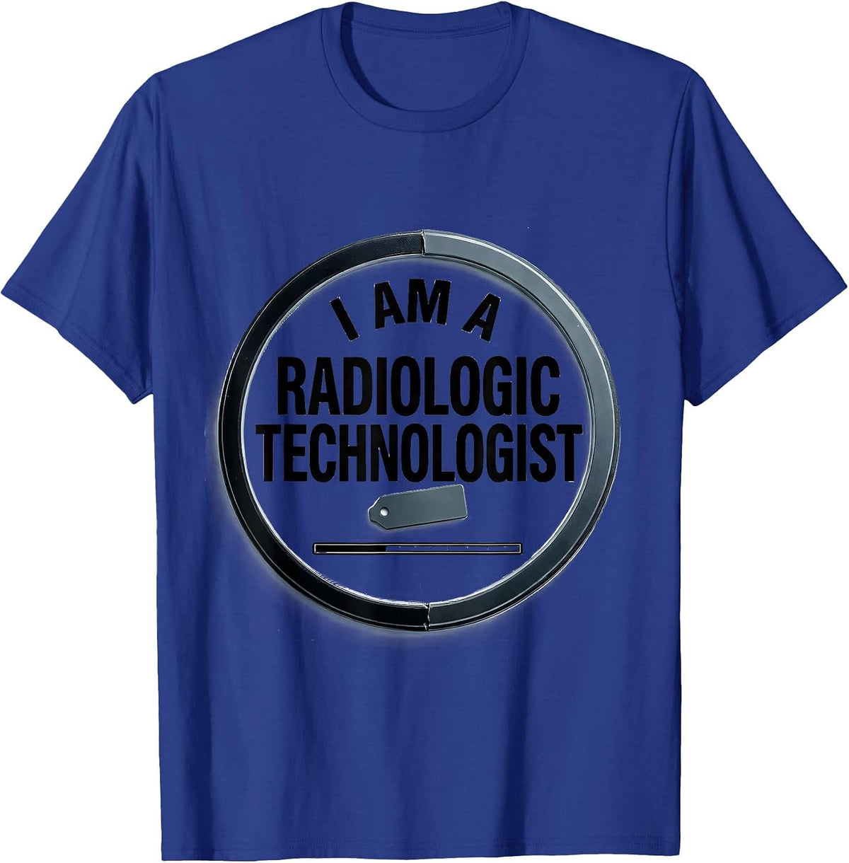 I Am A Radiologic Technologist Monochromatic Radiology Tech T-Shirt - Royal Blue