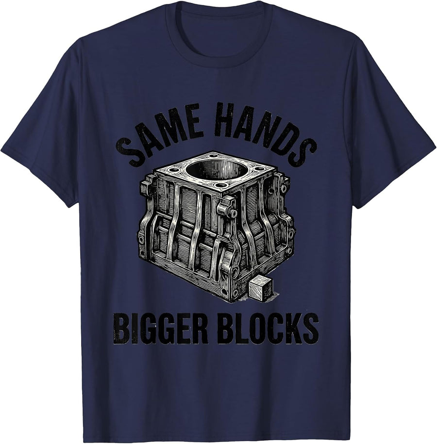 Same Hands Bigger Blocks Funny Mechanic Garage Gift T-Shirt - Navy Blue