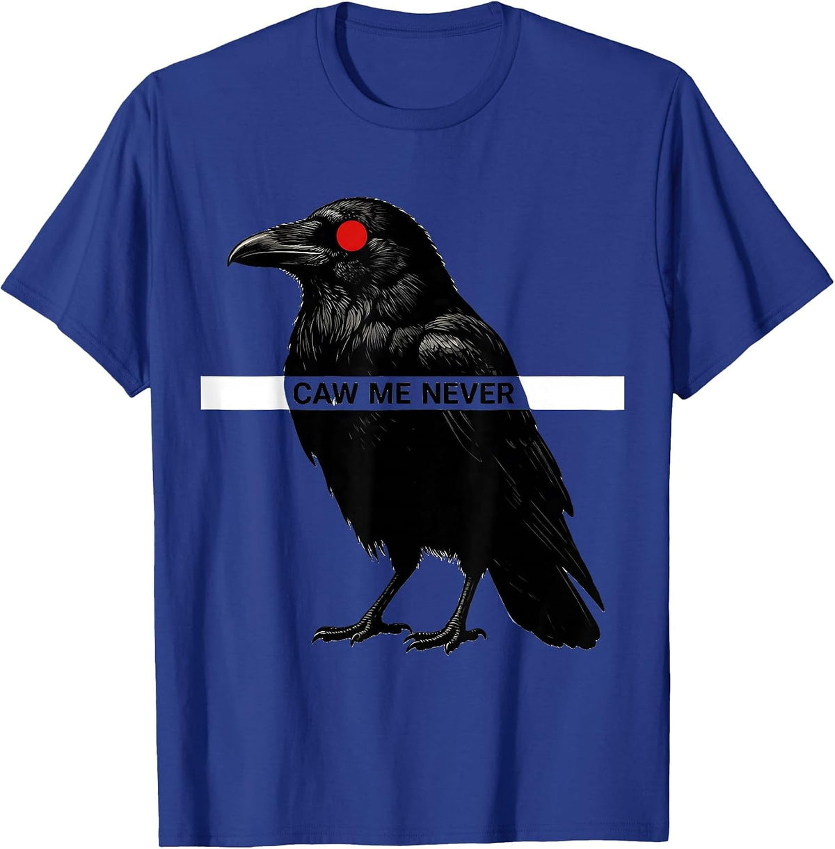Men's Caw Me Never Funny Crow Raven Bird Lover Gothic Humor T-Shirt - Royal Blue