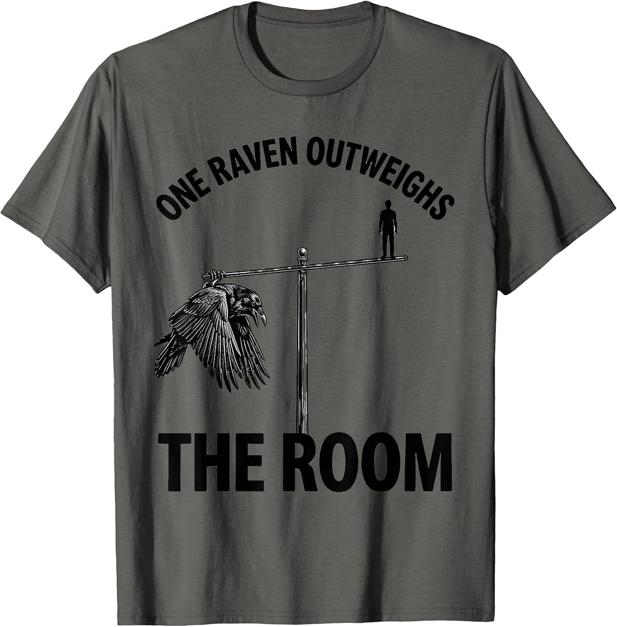 One Raven Outweighs The Room Gothic Humor Crow Lover T-Shirt - Asphalt Grey