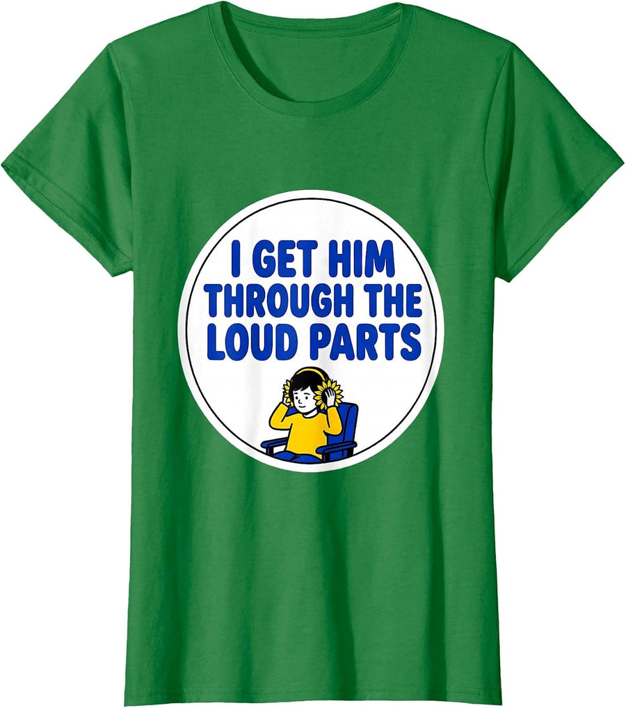Women's I Get Him Through The Loud Parts Funny Paraprofessional T-Shirt - Kelly Green