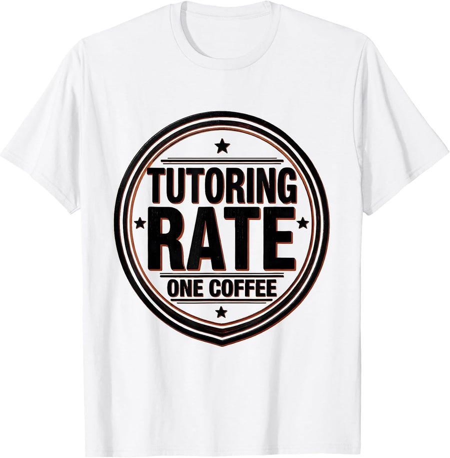Men's Tutoring Rate: One Coffee Funny Math Teacher Gift T-Shirt - White