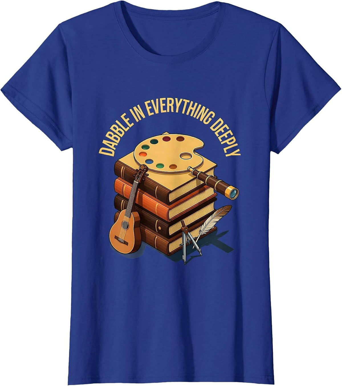 Women's Dabble In Everything Deeply Renaissance Man Design T-Shirt - Royal Blue