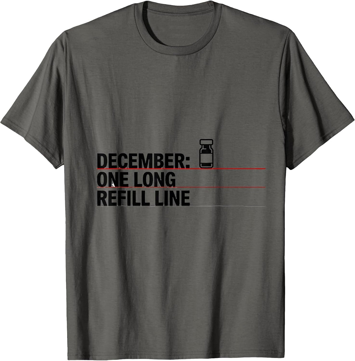 Men's December: One Long Refill Line Funny Pharmacy Tech Christmas T-Shirt - Asphalt Grey