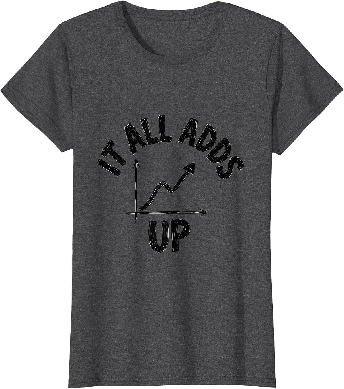 Women's It All Adds Up Funny Math Teacher Student Graph Humor T-Shirt - Dark Heather Grey