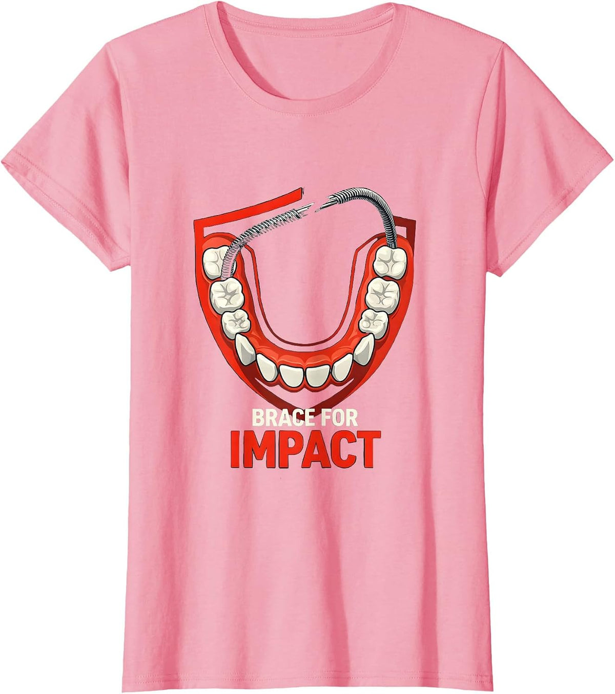 Women's Brace For Impact Funny Dental Hygienist Dental Assistant T-Shirt - Pink