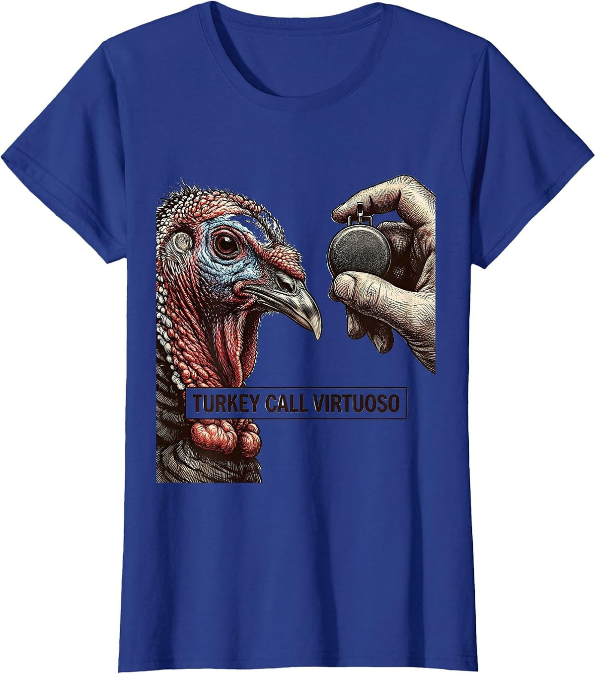 Women's Turkey Call Virtuoso Funny Turkey Hunter Hunting Season Gift T-Shirt - Royal Blue