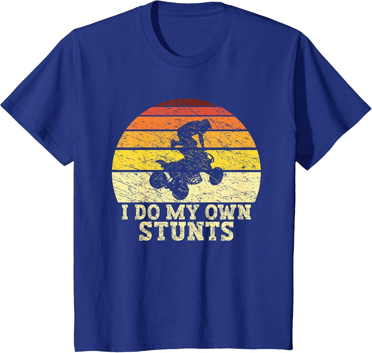 Quad Lover ATV Biker Riding Retro Quad I Do My Own Stunts T-Shirt - Royal Blue