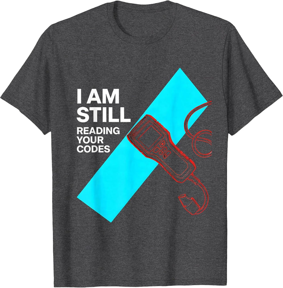 Men's I Am Still Reading Your Codes Funny Mechanic Auto Repair T-Shirt - Dark Heather Grey