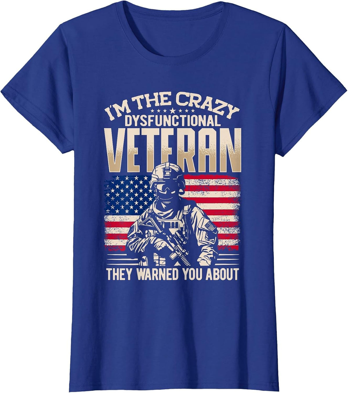 Dysfunctional Veteran, Soldier Patriotic US Flag Military T-Shirt - Royal Blue