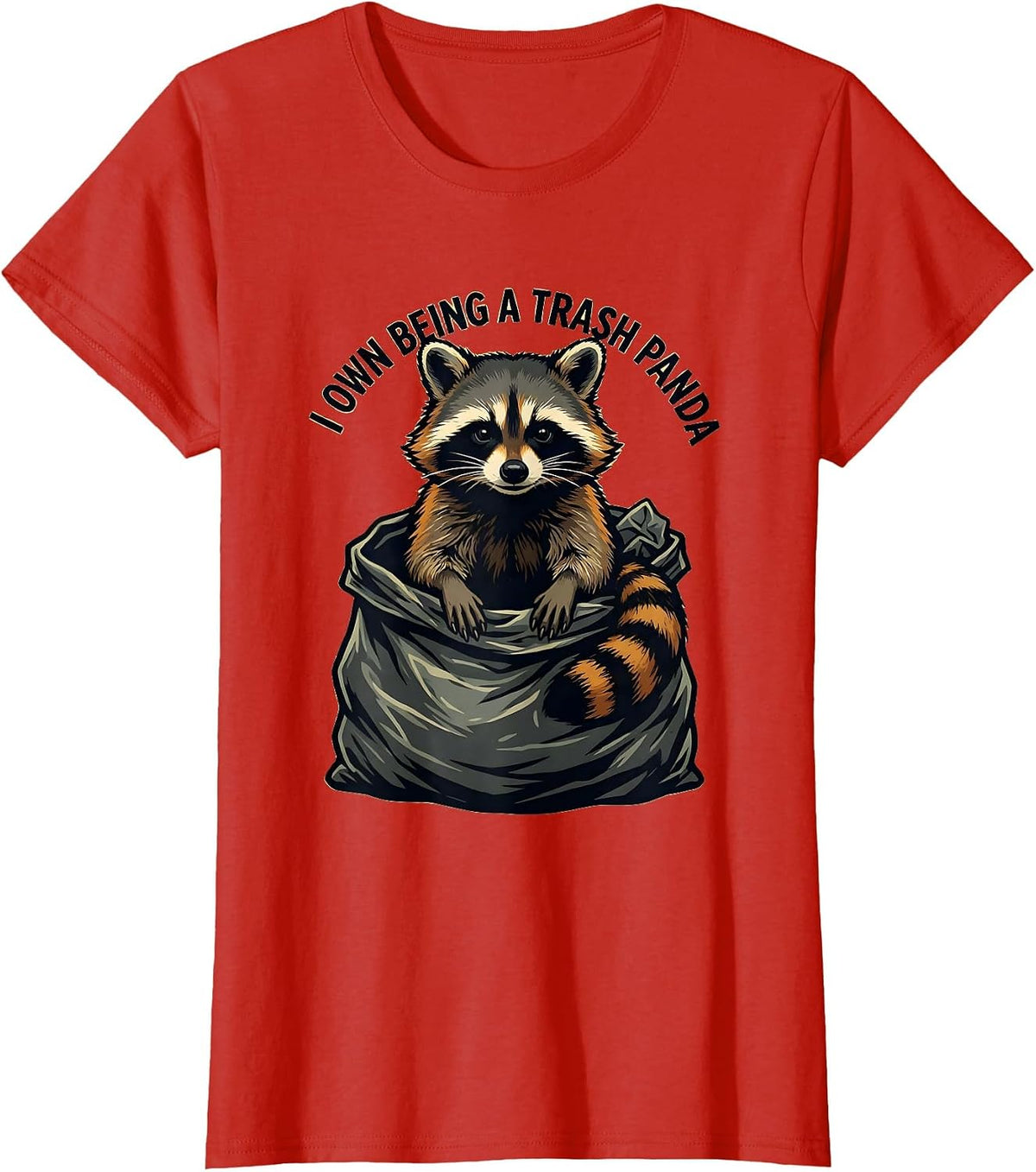 Women's I Own Being A Trash Panda Funny Raccoon Meme Humor Gift T-Shirt - Red