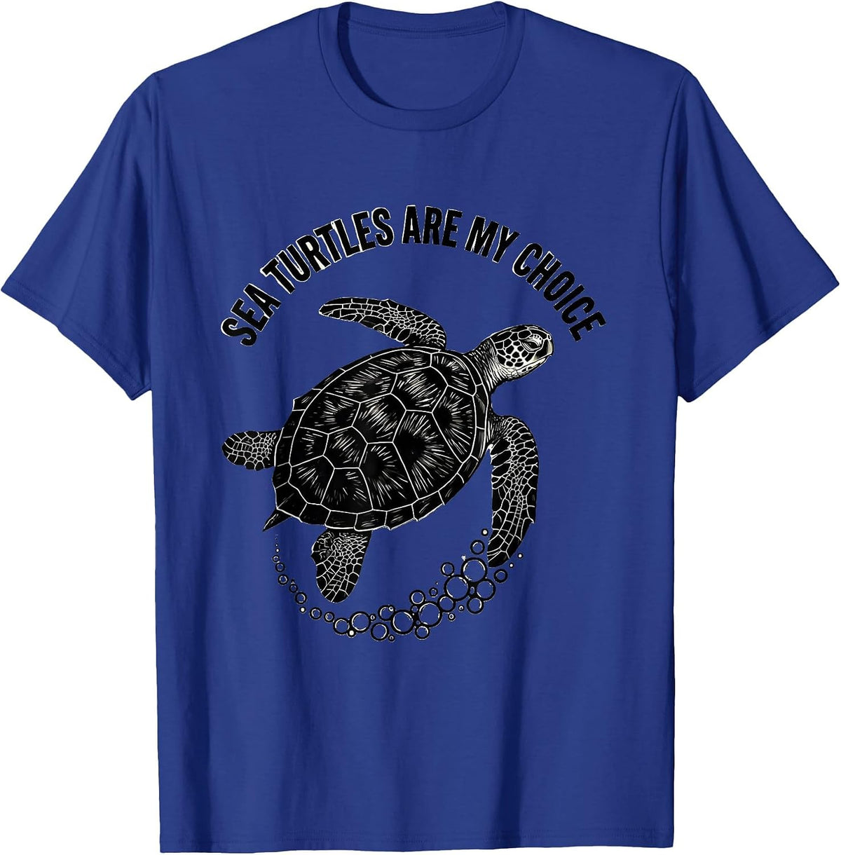 Sea Turtles Are My Choice Ocean Animal Lover Summer Beach T-Shirt - Royal Blue