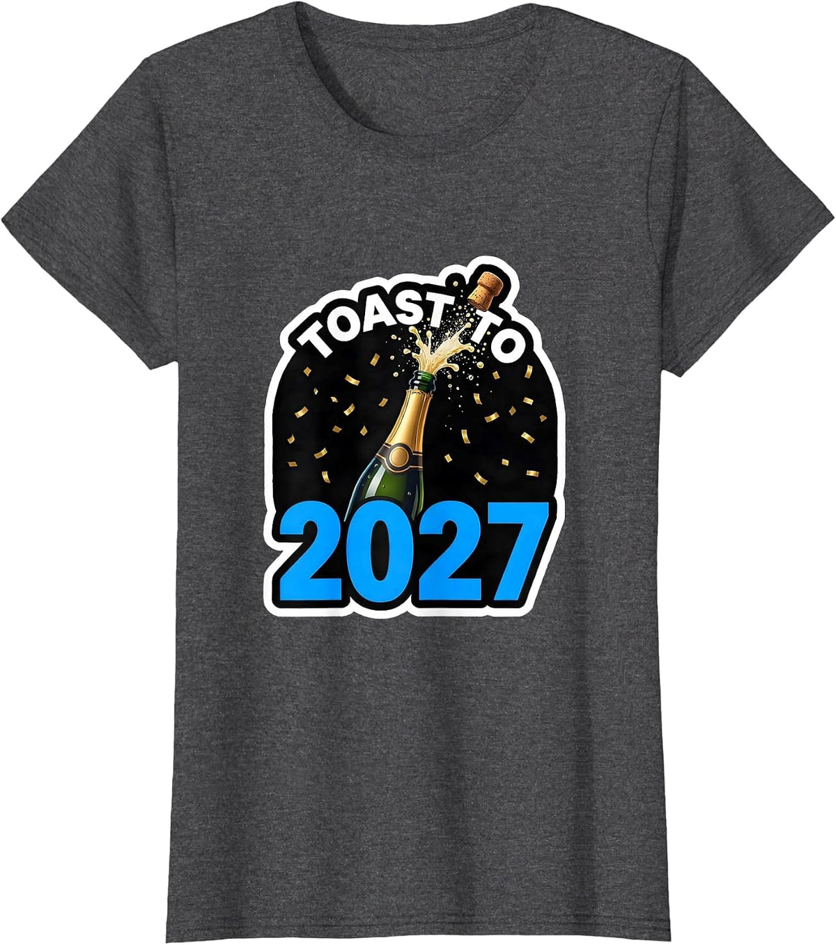 Women's Toast To 2027 Novelty Party Wear New Year Countdown T-Shirt - Dark Heather Grey