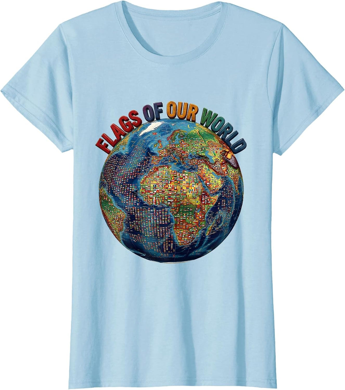 Flags Of Our World International Geography Travel Lover T-Shirt - Baby Blue