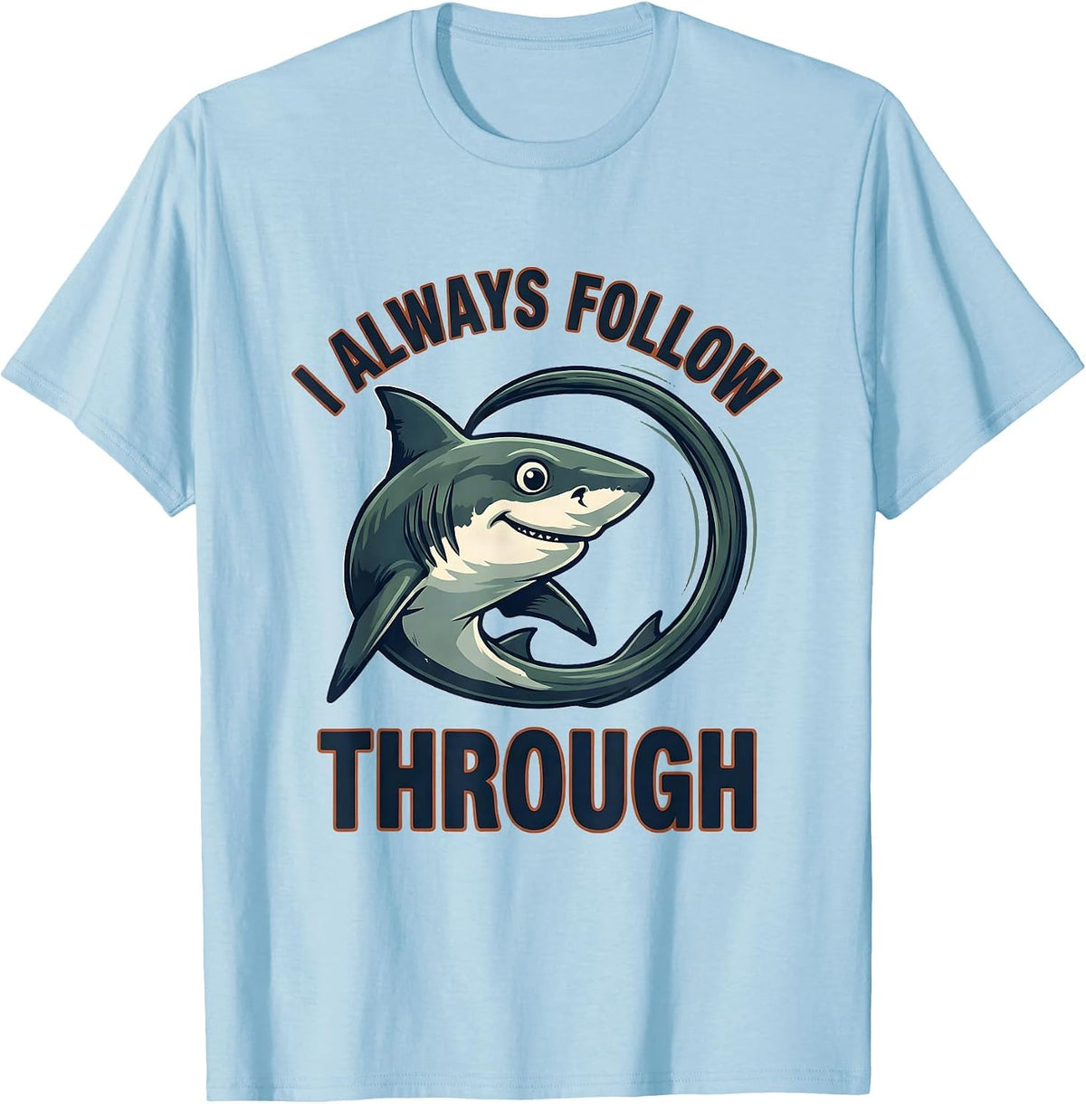 Men's I Always Follow Through Vintage Thresher Shark Ocean Animal T-Shirt - Baby Blue