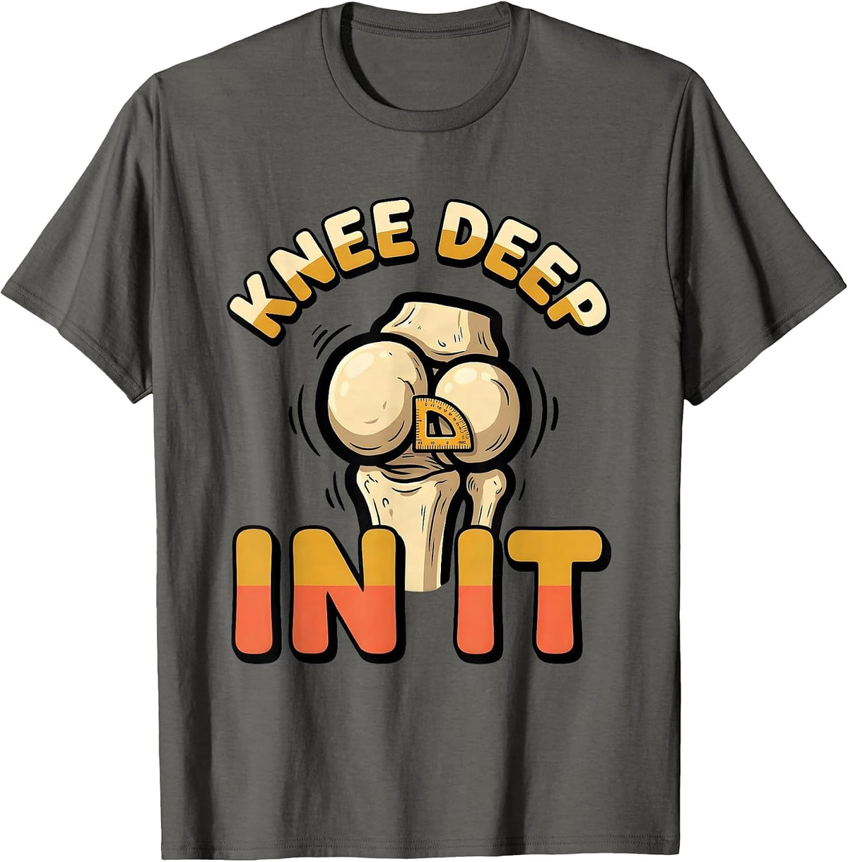 Knee Deep In It Funny Physical Therapist OT Gift T-Shirt - Asphalt Grey